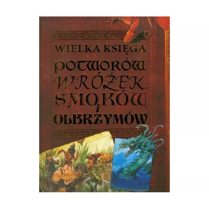 WIELKA KSIĘGA POTWORÓW, WRÓŻEK, SMOKÓW I OLBRZYMÓW - PWN