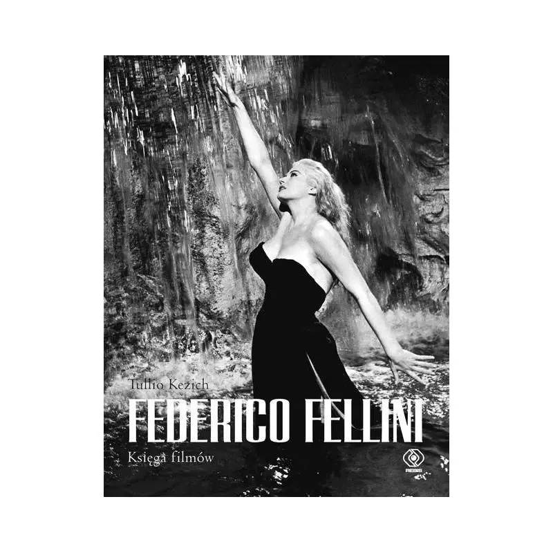 FREDERICO FELLINI. KSIĘGA FILMÓW - Rebis