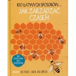 100 ŁATWYCH SPOSOBÓW... JAK ZARZĄDZAĆ CZASEM - Olesiejuk