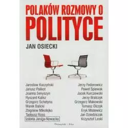 POLAKÓW ROZMOWY O POLITYCE - Prószyński