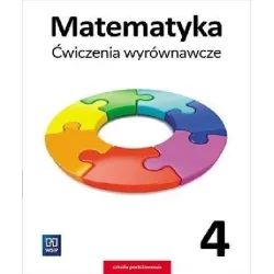 MATEMATYKA ĆWICZENIA WYRÓWNAWCZE DLA KLASY 4 SZKOŁY PODSTAWOWEJ - 