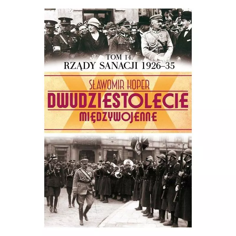 RZĄDY SANACJI 1926-35. DWUDZIESTOLECIE MIĘDZYWOJENNE - Edipresse Polska