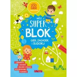 MÓJ SUPER BLOK. GRY, ZAGADKI I SUDOKU - Olesiejuk