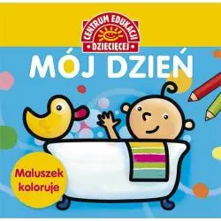 MÓJ DZIEŃ. MALUSZEK KOLORUJE - Centrum Edukacji Dziecięcej