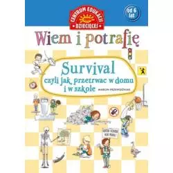 SURVIVAL CZYLI JAK PRZETRWAĆ W DOMU I W SZKOLE. WIEM I POTRAFIĘ 6+ - Centrum Edukacji Dziecięcej