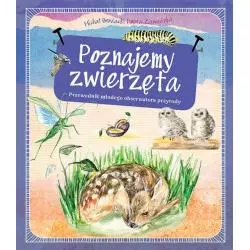 POZNAJEMY ZWIERZĘTA PRZEWODNIK MŁODEGO OBSERWATORA PRZYRODY - Multico