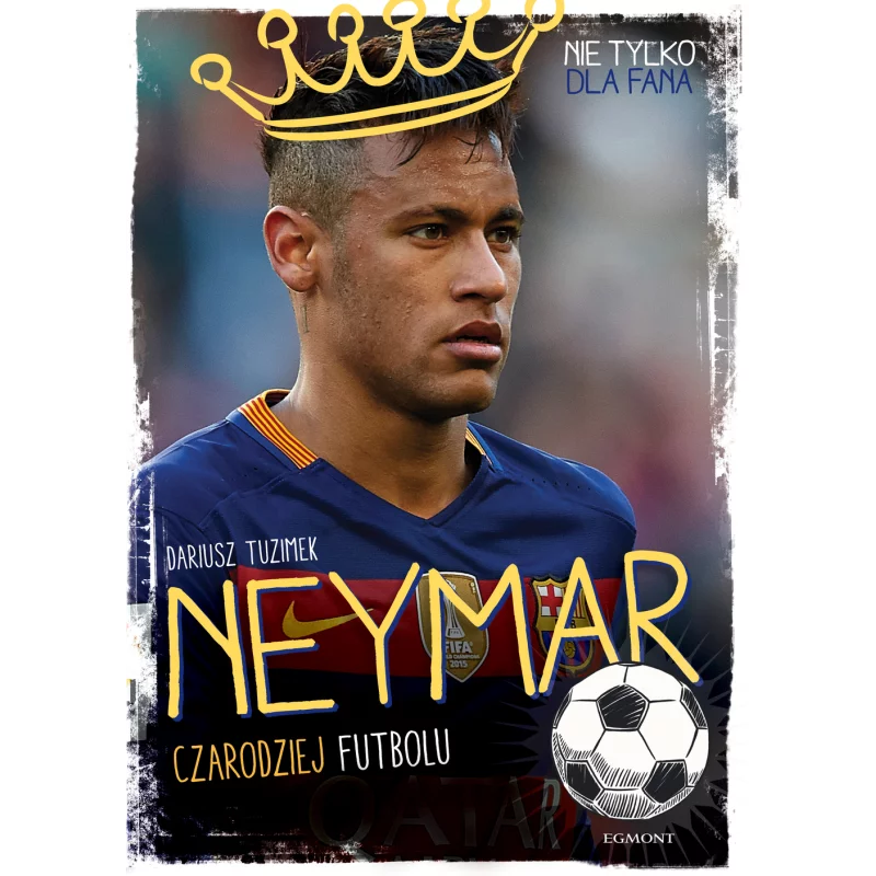 NEYMAR. CZARODZIEJ FUTBOLU - Harperkids