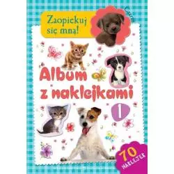 ZAOPIEKUJ SIĘ MNĄ! ALBUM Z NAKLEJKAMI 1 - Zielona Sowa