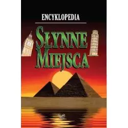 SŁYNNE MIEJSCA. ENCYKLOPEDIA DLA DZIECI I MŁODZIEŻY - Arti