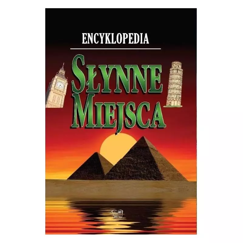 SŁYNNE MIEJSCA. ENCYKLOPEDIA DLA DZIECI I MŁODZIEŻY - Arti