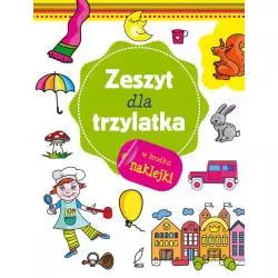 ZESZYT DLA TRZYLATKA. KSIĄŻECZKA Z NAKLEJKAMI - Wilga