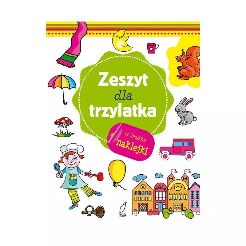 ZESZYT DLA TRZYLATKA. KSIĄŻECZKA Z NAKLEJKAMI - Wilga