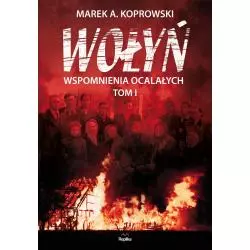WOŁYŃ WSPOMNIENIA OCALAŁYCH 1