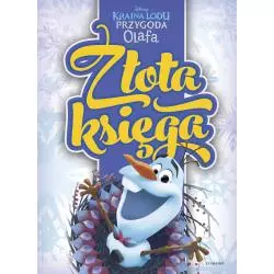 KRAINA LODU PRZYGODA OLAFA. ZŁOTA KSIĘGA