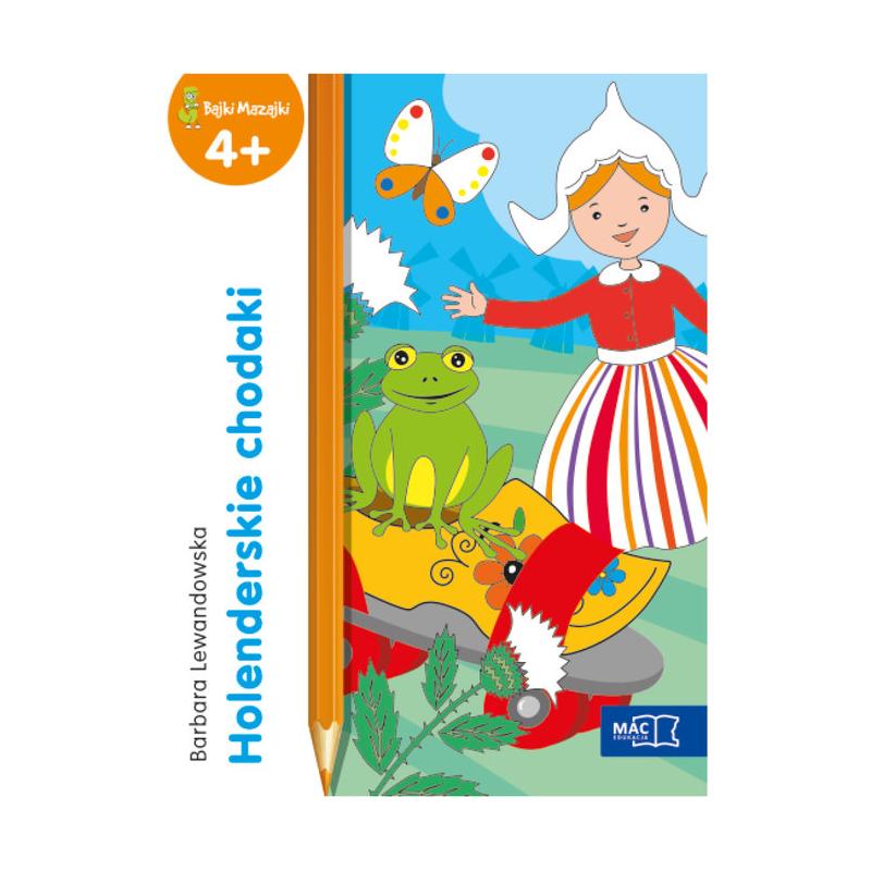 HOLENDERSKIE CHODAKI BAJKI MAZAJKI 4+