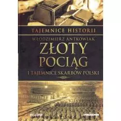 ZŁOTY POCIĄG I TAJEMNICE SKARBÓW POLSKI
