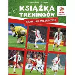 KSIĄŻKA TRENINGÓW GRAM JAK MISTRZOWIE PZPN