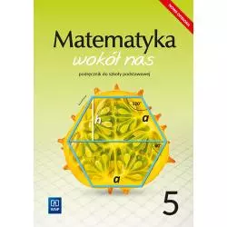 MATEMATYKA WOKÓŁ NAS. PODRĘCZNIK DLA KLASY 5 SZKOŁY PODSTAWOWEJ