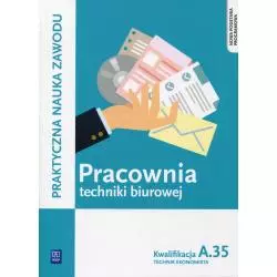 PRACOWNIA TECHNIKI BIUROWEJ. TECHNIK EKONOMISTA KWALIFIKACJA A. 35. PODRĘCZNIK DO PRAKTYCZNEJ NAUKI ZAWODU