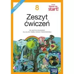 JĘZYK POLSKI SŁOWA NA START! ZESZYT ĆWICZEŃ DLA KLASY 8 SZKOŁY PODSTAWOWEJ