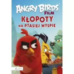 ANGRY BIRDS FILM. KŁOPOTY NA PTASIEJ WYSPIE
