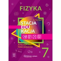 STACJA EDUKACJA FIZYKA POMOC EDUKACYJNA KLASA 7 SZKOŁA PODSTAWOWA
