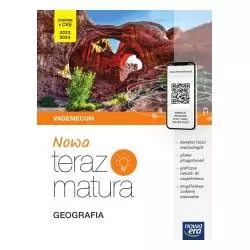 TERAZ MATURA 2023 GEOGRAFIA VADEMECUM Z CYFROWYM WSPOMAGANIEM NAUKI POZIOM ROZSZERZONY