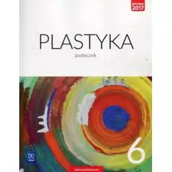 PLASTYKA. PODRĘCZNIK DLA KLASY 6 SZKOŁY PODSTAWOWEJ