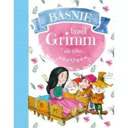 BAŚNIE BRACI GRIMM I NIE TYLKO...