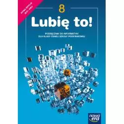 INFORMATYKA LUBIĘ TO PODRĘCZNIK DLA KLASY 8 SZKOŁY PODSTAWOWEJ