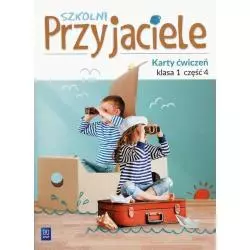 SZKOLNI PRZYJACIELE KARTY ĆWICZEŃ KLASA 1 CZĘŚĆ 4 EDUKACJA WCZESNOSZKOLNA 171912