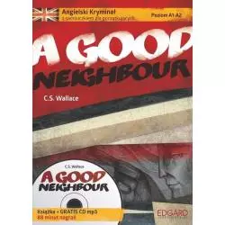 A GOOD NEIGHBOUR. ANGIELSKI KRYMINAŁ Z SAMOUCZKIEM DLA POCZĄTKUJĄCYCH A1-A2
