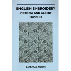 ENGLISH EMBROIDERY VICTORIA AND ALBERT MESEUM