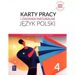 JĘZYK POLSKI. KARTY PRACY I ZADANIA MATURALNE KLASA 4 LICEUM I TECHNIKUM ZAKRES PODSTAWOWY I ROZSZERZONY