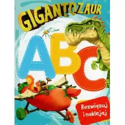 GIGANTOZAUR. ABC ROZWIĄZUJ I NAKLEJAJ