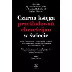 CZARNA KSIĘGA PRZEŚLADOWAŃ CHRZEŚCIJAN W ŚWIECIE Małgorzata Chwałek, Błażej Kemnitz - Rebis