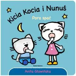 PORA SPAĆ. KICIA KOCIA I NUNUŚ