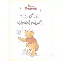 DISNEY KUBUŚ I PRZYJACIELE. MAŁA KSIĘGA MĄDROŚCI KUBUSIA