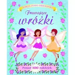 FRUWAJĄCE WRÓŻKI. KSIĄŻECZKA Z NAKLEJKAMI