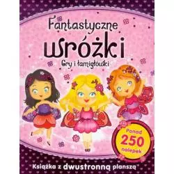 FANTASTYCZNE WRÓŻKI. GRY I ŁAMIGŁÓWKI Z NAKLEJKAMI