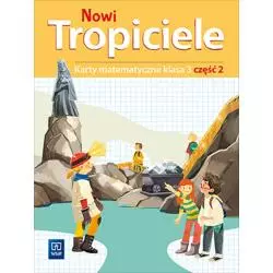 NOWI TROPICIELE 3. KARTY MATEMATYCZNE 2 EDUKACJA WCZESNOSZKOLNA