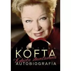 KOBIETA ZBUNTOWANA. AUTOBIOGRAFIA