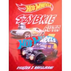 HOT WHEELS. SZYBKIE AUTA. KSIĄŻKA Z NAKLEJKAMI