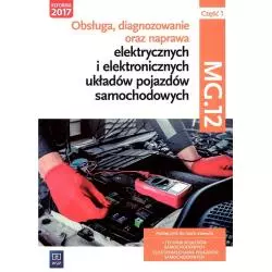 OBSŁUGA DIAGNOZOWANIE ORAZ NAPRAWA ELEKTRYCZNYCH I ELEKTRONICZNYCH UKŁADÓW POJAZDÓW SAMOCHODOWYCH CZĘŚĆ 1