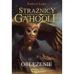 OBLĘŻENIE. STRAŻNICY GA'HOOLE