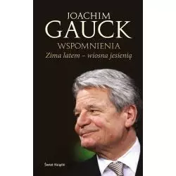 ZIMA LATEM WIOSNA JESIENIĄ AUTOBIOGRAFIA Joachim Gauck - Świat Książki