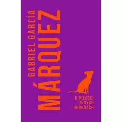 O MIŁOŚCI I INNYCH DEMONACH Marquez Gabriel Garcia - Muza