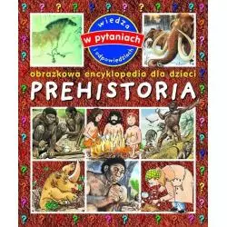 PREHISTORIA OBRAZKOWA ENCYKLOPEDIA DLA DZIECI