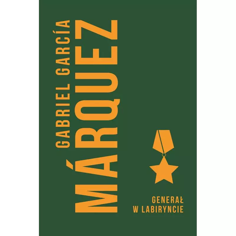 GENERAŁ W LABIRYNCIE Gabriel Garcia Marquez - Muza GENERAŁ W LABIRYNCIE Gabriel Garcia Marquez - Muza
