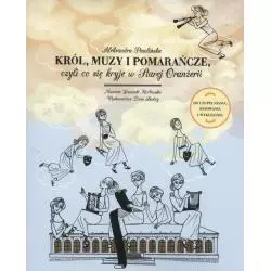 KRÓL, MUZY I POMARAŃCZE, CZYLI CO SIĘ KRYJE W STAREJ ORANŻERII